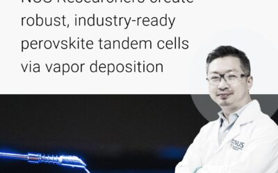 NUS Researchers create industry-ready perovskite tandem cells
