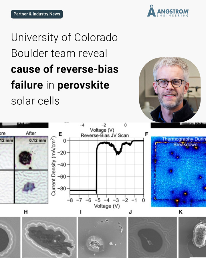alt = Angstrom Engineering partner news graphic highlighting University of Colorado Boulder research on the cause of reverse-bias failure in perovskite solar cells, featuring a portrait of a researcher alongside microscopy images.